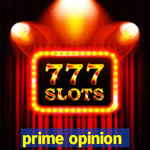 prime opinion